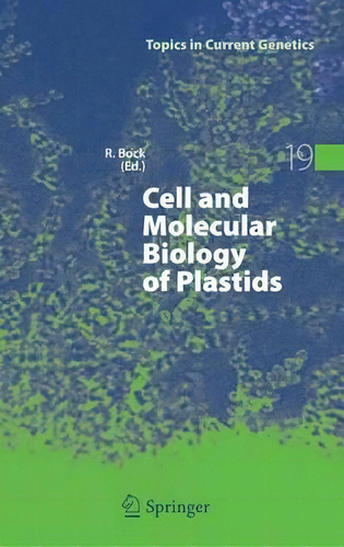 Cell And Molecular Biology Of Plastids, De Ralph Bock. Editorial Springer Verlag Berlin Heidelberg Gmbh Co Kg, Tapa Dura En Inglés