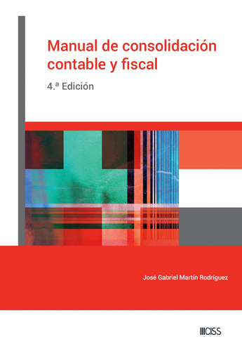 Manual De Consolidación Contable Y Fiscal (4.ª Edición) -
