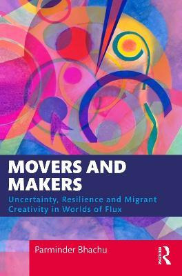 Libro Movers And Makers : Uncertainty, Resilience And Mig...