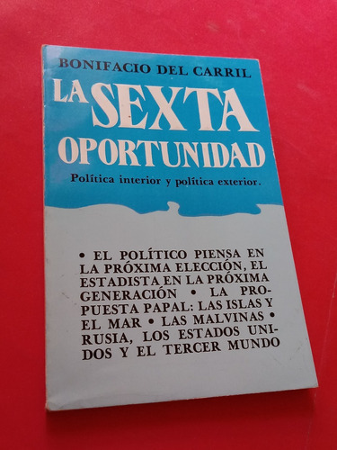 La Sexta Oportunidad -politica Int.y Exterior - Del Carril