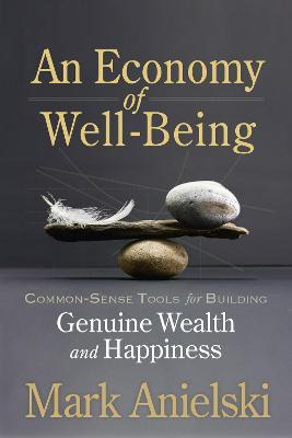 Libro An Economy Of Well-being : Common-sense Tools For B...