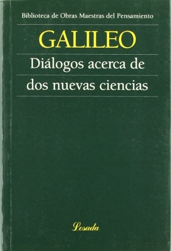 Dialogos Acerca De Dos Nuevas Ciencias, De Galileo. Serie N/a, Vol. Volumen Unico. Editorial Losada, Tapa Blanda, Edición 1 En Español, 2003