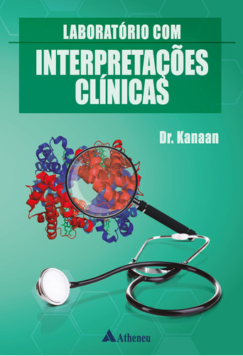 Laboratório com Interpretações Clínicas, de Kanaan. Editora Atheneu Ltda, capa dura em português, 2019