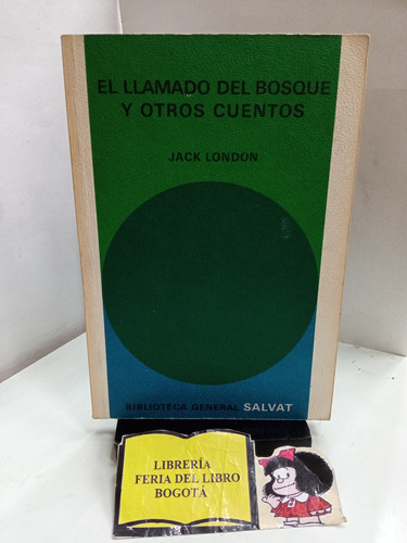 El Llamado Del Bosque Y Otros Cuentos - Jack London - Salvat