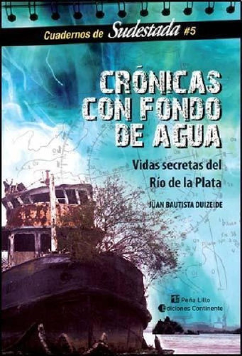 Libro - Cronicas Con Fondo De Agua . Vidas Secretas Del Rio