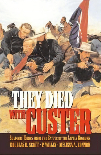 They Died With Custer, De Douglas Dowell Scott. Editorial University Oklahoma Press, Tapa Blanda En Inglés