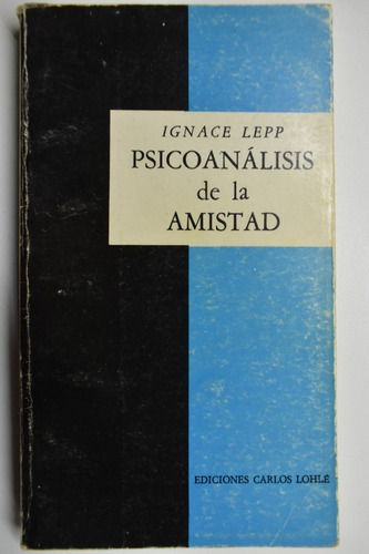 Psicoanálisis De La Amistad Ignace Lepp .subrayados Lapic201