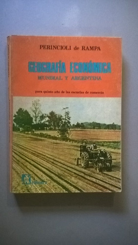 Geografía Económica Mundial Y Argentina - Perincioli De Ramp