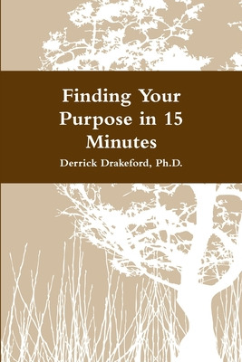 Libro Finding Your Purpose In 15 Minutes - Drakeford, Der...