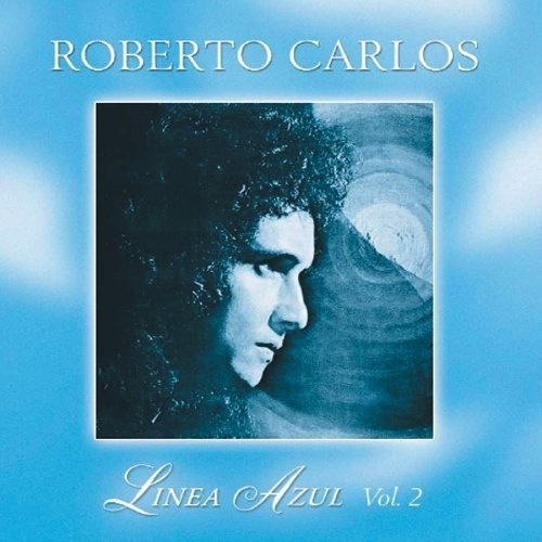 Cd: Roberto Carlos: Línea Azul Vol. 2: El Día Que Me Quieras