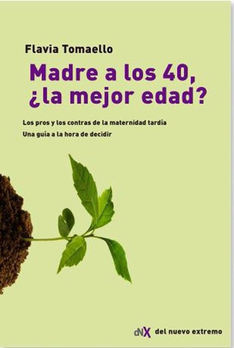 Madre A Los 40, La Mejor Edad - Tomaello - Del Nuevo Extremo