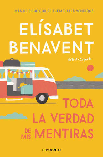 Libro Toda La Verdad De Mis Mentiras - Benavent, Elã­sabet