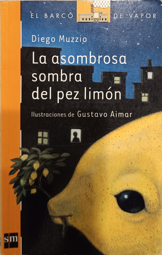 La Asombrosa Sombra Del Pez Limón - D Muzzio- Libro Usado (Usado)