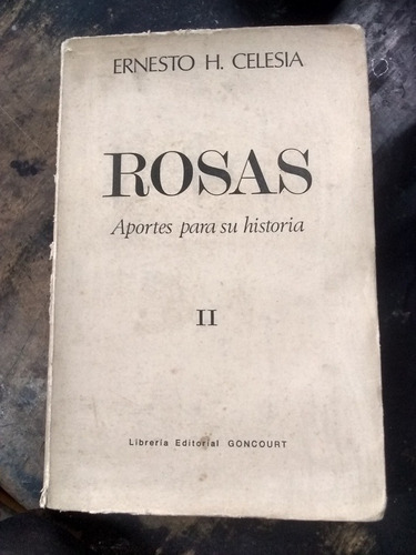 Rosas. Aportes Para Su Historia.1833/1877 Tomo 2 .(1968).