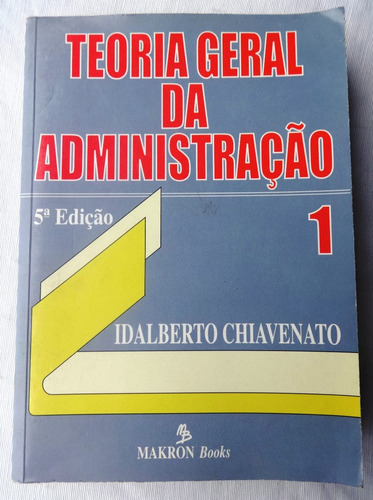 Teoria Geral Da Administração - Vol. 1 - Chiavenato - 5ª Ed