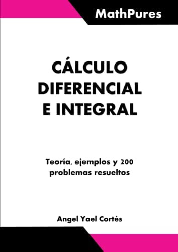 Libro: Cálculo Diferencial E Integral: Mathpures (spanish Ed