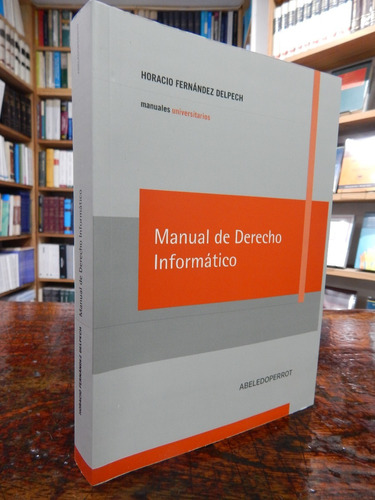 Fernández Delpech Manual De Derecho Informático 