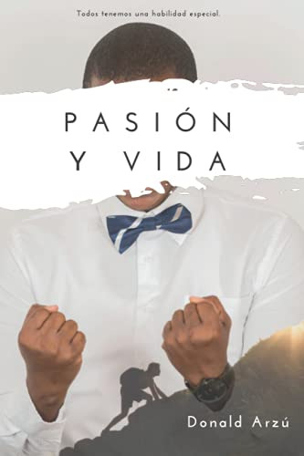 Pasion Y Vida: Porque Tu Talento Lo Vale (spanish Edition)