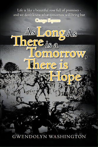 As Long As There Is A Tomorrow, There Is Hope, De Washington, Gwendolyn. Editorial Page Pub, Tapa Blanda En Inglés