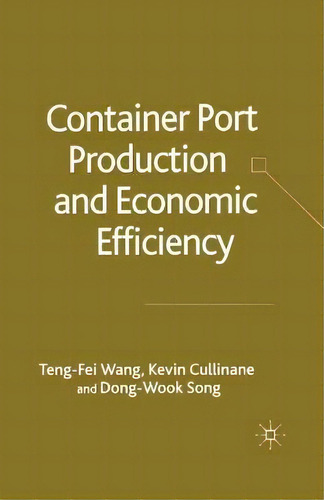 Container Port Production And Economic Efficiency, De T. Wang., Vol. 1. Editorial Palgrave Macmillan, Tapa Blanda En Inglés