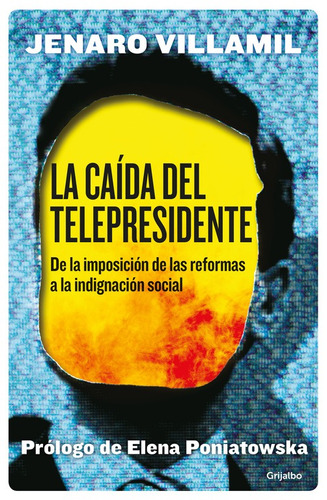 La caída del telepresidente, de Villamil, Jenaro. Serie Actualidad Editorial Grijalbo, tapa blanda en español, 2015