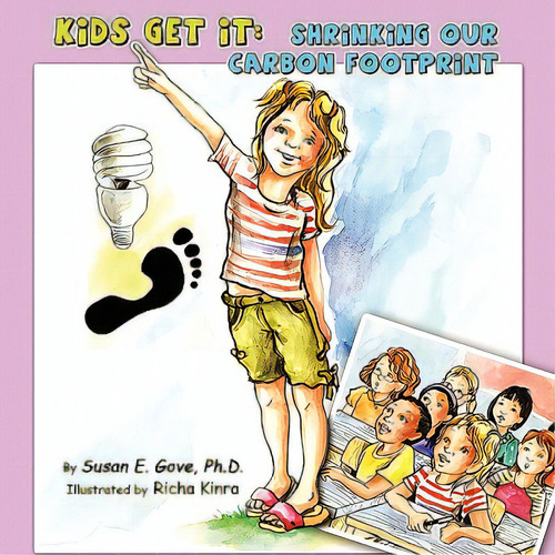 Kids Get It: Shrinking Our Carbon Footprint, De Gove, Susan E.. Editorial Authorhouse, Tapa Blanda En Inglés