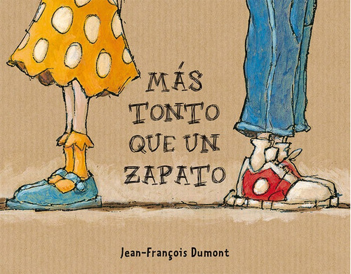 Mãâ¡s Tonto Que Un Zapato, De Dumont, Jean-françois. Editorial Picarona, Tapa Dura En Español