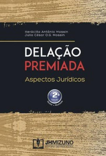 Delação premiada: aspectos jurídicos, de Mossin Antônio. Editora JH MIZUNO, capa mole em português