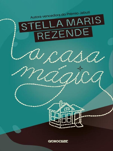 A Casa Mágica, De Rezende, Stella Maris. Editora Globoclube, Capa Mole Em Português