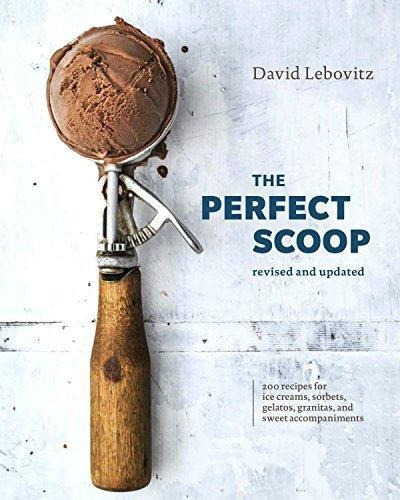 The Perfect Scoop, Revised And Updated: 200 Recipes For Ice 