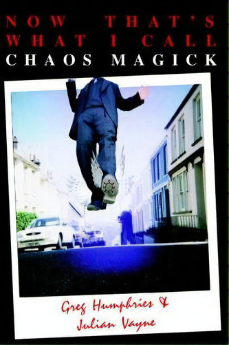 Now That's What I Call Chaos Magick: V. 1 & 2, De Julian Vayne. Editorial Mandrake Of Oxford, Tapa Blanda En Inglés