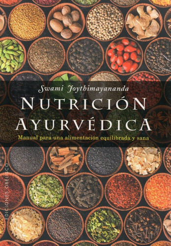 Nutrición Ayurvédica - Manual Para Alimentación Equilibrada