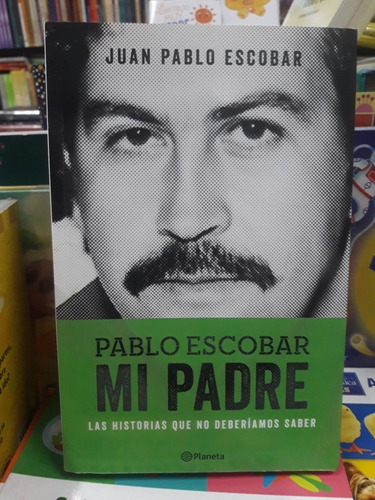 Pablo Escobar Mi Padre - Escobar - Nuevo - Devoto 