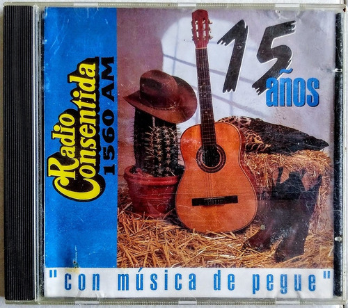 Radio Consentida 1560 Am Cd 15 Años Con Música De Pegue Emi