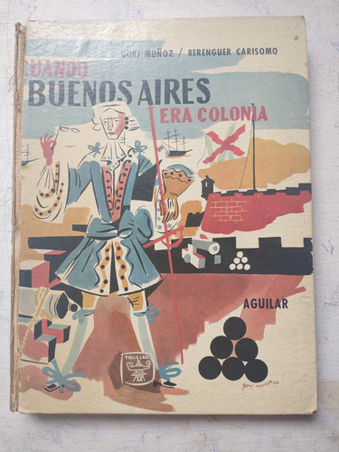 Cuando Buenos Aires Era Colonia Gori Muñoz - Carisomo