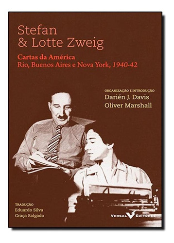 Stefan E Lotte Zweig: Cartas Da América: Rio, Buenos Aires, De Darien J. Davis. Editora Versal, Capa Mole Em Português