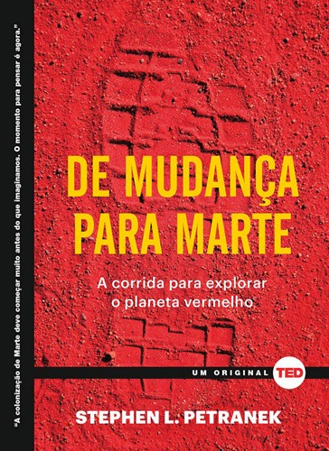 De mudança para Marte: A corrida para explorar o planeta vermelho, de Petranek, Stephen L.. Série Ted Books (7), vol. 7. Starling Alta Editora E Consultoria  Eireli, capa dura em português, 2016