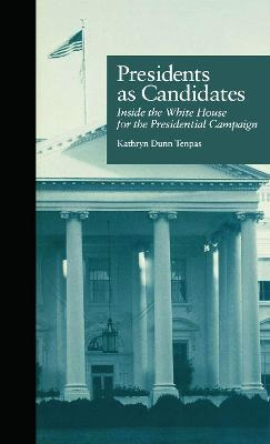 Libro Presidents As Candidates - Kathryn Dunn Tenpas