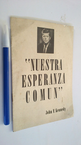 Nuestra Esperanza Común - John F. Kennedy Discurso 1963