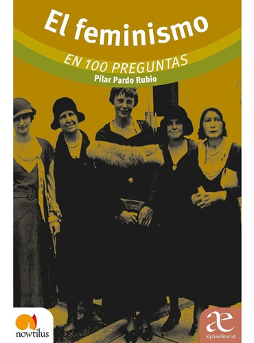 Libro El Feminismo En 100 Preguntas. Pilar Pardo Rubio