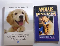 Comprar Kit Dois Livros: A Espiritualidade Dos Animais + Animais Nossos Irmãos