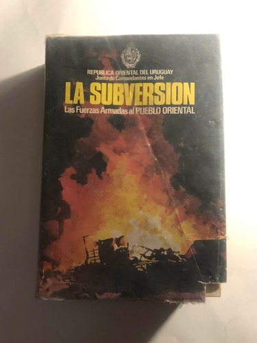 Uruguay. La Subversión. Tomo I.