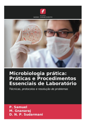 Libro: Microbiologia Prática: Práticas E Procedimentos De E