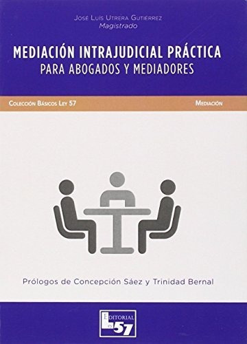 Mediación Intrajudicial Práctica Para Abogados Y Mediadores