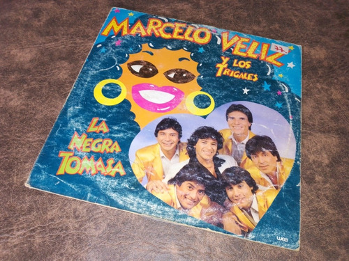 Marcelo Veliz Y Los Trigales. La Negra Tomaza. .