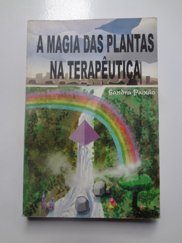 Livro A Magia Das Plantas Na Terapêutica Sandra Paixão