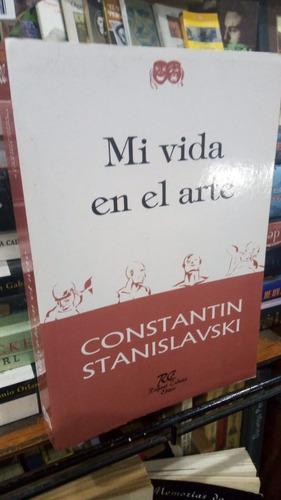 Constantin Stanislavski Mi Vida En El Arte - Muy Buen Estado