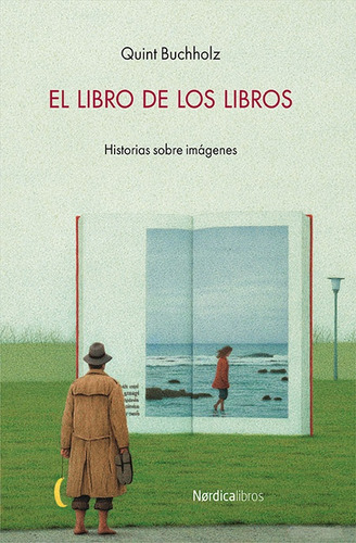 El Libro De Los Libros. Historia Sobre Imágenes - Quint Buch