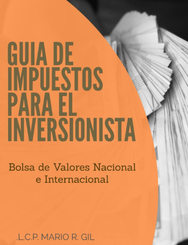 Libro: Guía De Impuestos Para El Inversionista Bolsa De Val