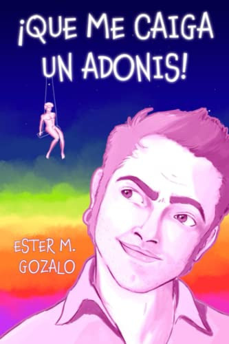 ¡que Me Caiga Un Adonis!